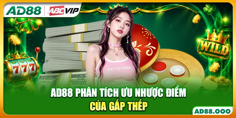 AD88 phân tích ưu nhược điểm của gấp thếp