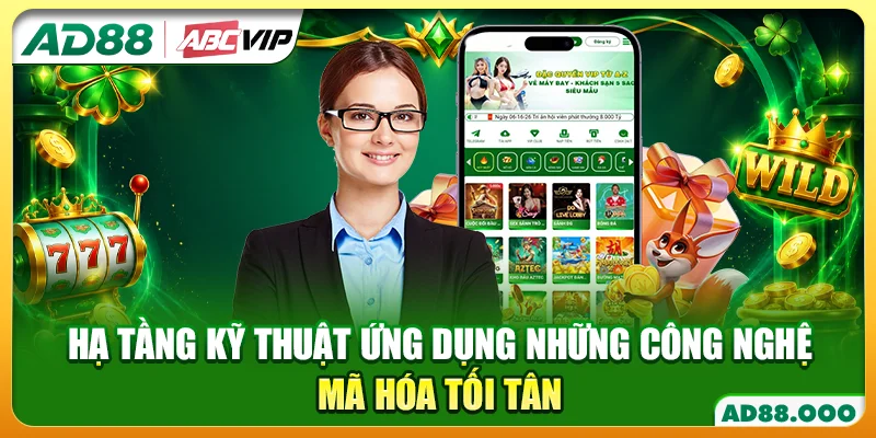 Hạ tầng kỹ thuật ứng dụng những công nghệ mã hóa tối tân