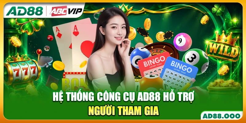 Hệ thống công cụ AD88 hỗ trợ người tham gia