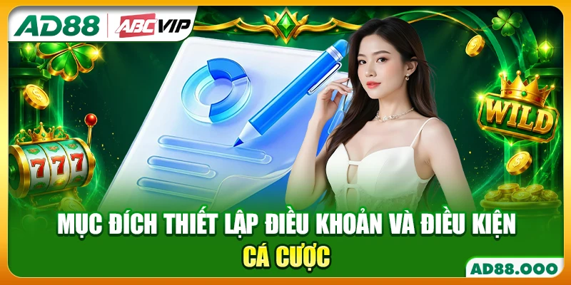 Mục đích thiết lập điều khoản và điều kiện cá cược
