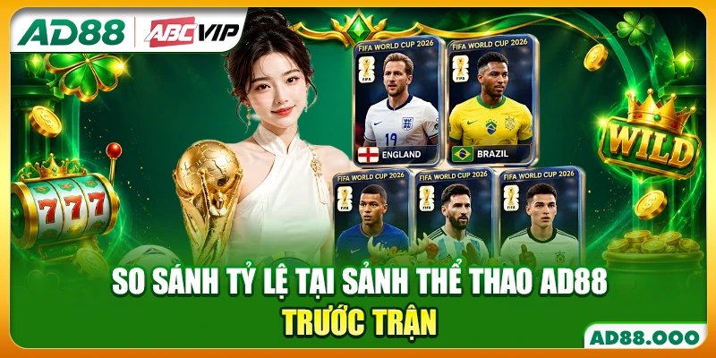 So sánh tỷ lệ tại sảnh thể thao AD88 trước trận