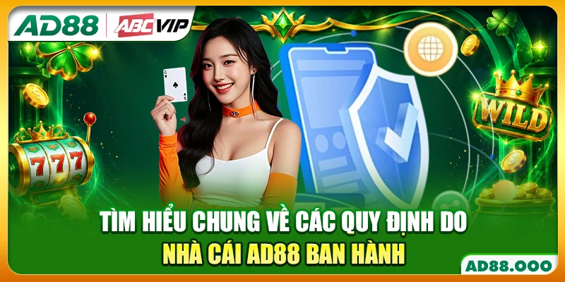 Tìm hiểu chung về các quy định do nhà cái AD88 ban hành